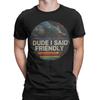 Arc Raiders Dude I Said Friendly Pure Cotton TShirt For Man Summer  Funny TShirts Crew Neck Harajuku Tees Big Size Loose Tops