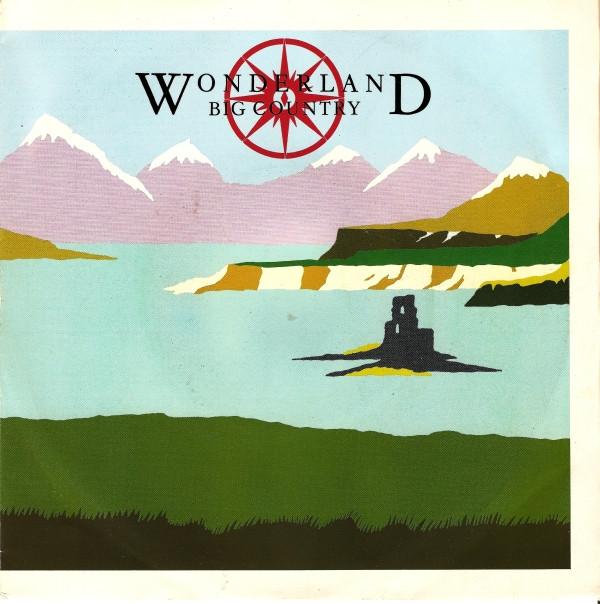 

7inch Record BIG COUNTRY Wonderland COUNT5 Phonogram 1984 UK Rock Used