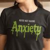 Never Not Having Anxiety Shirt and Kids Shirt, Goosebumps Tee, Funny Anxiety Gift