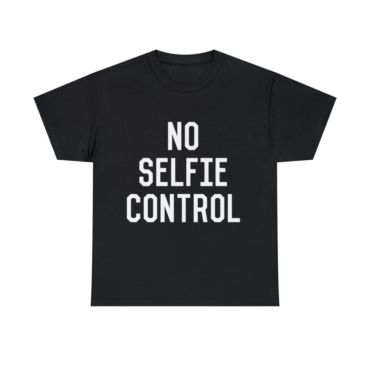 

No Selfie Control Graphic Tee Shirt, S-5XL 4XL