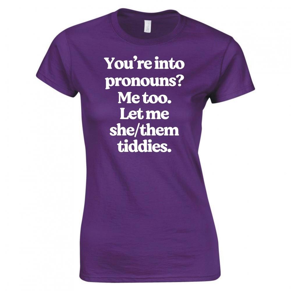 Funny Youre Into Pronouns Ladies Skinny Fit TShirt
