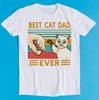 Best Cat Dad Ever Bump T-Shirt Meme Funny Style Gamer Cult Movie Music Gift Tee K555