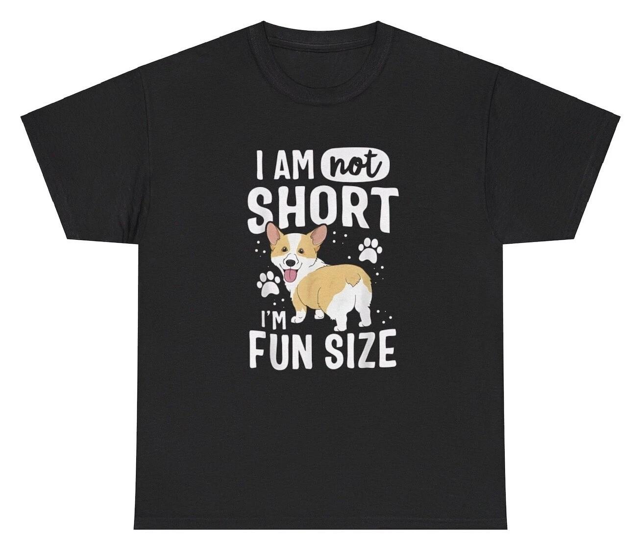 

I Am Not Short I m Fun Sized TShirt Funny Dog Lover Graphic Silly Gen Z Gift Tee M