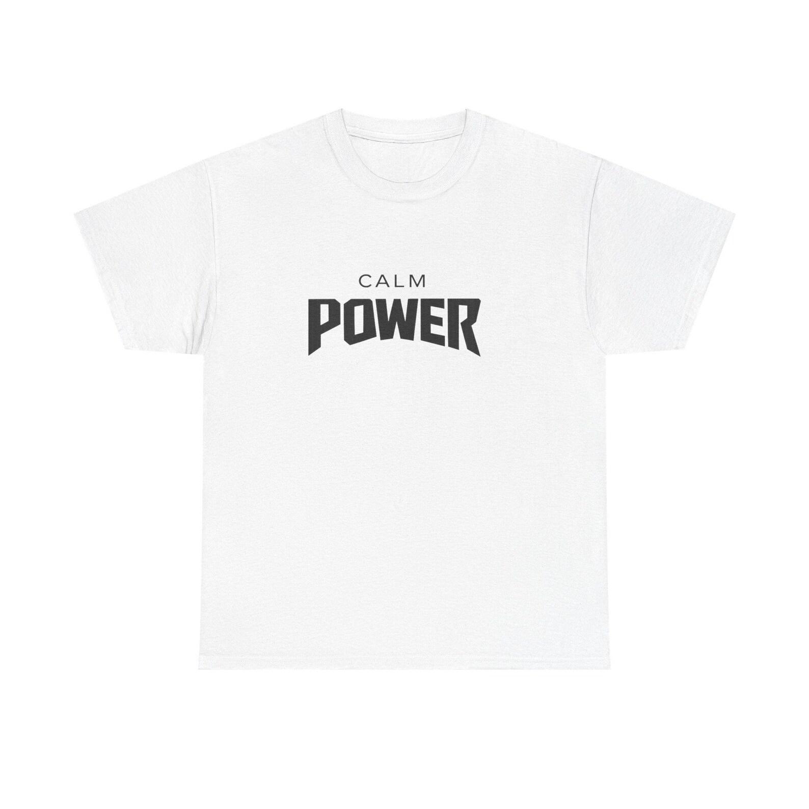 Calm Power Tee | Minimal Typography Graphic Shirt XL