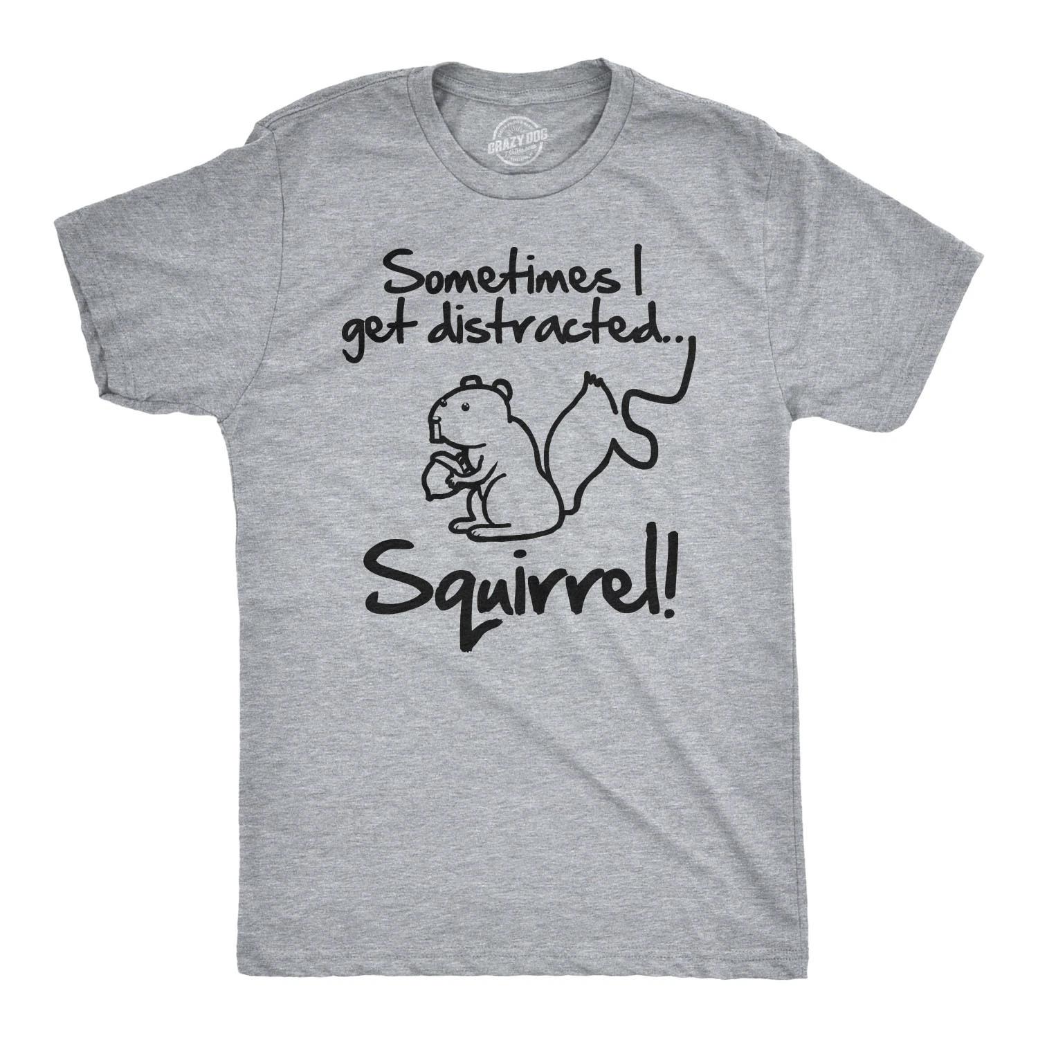 Sometimes I Get Distracted Squirrel T Shirt Funny Animal Shirt XXXL