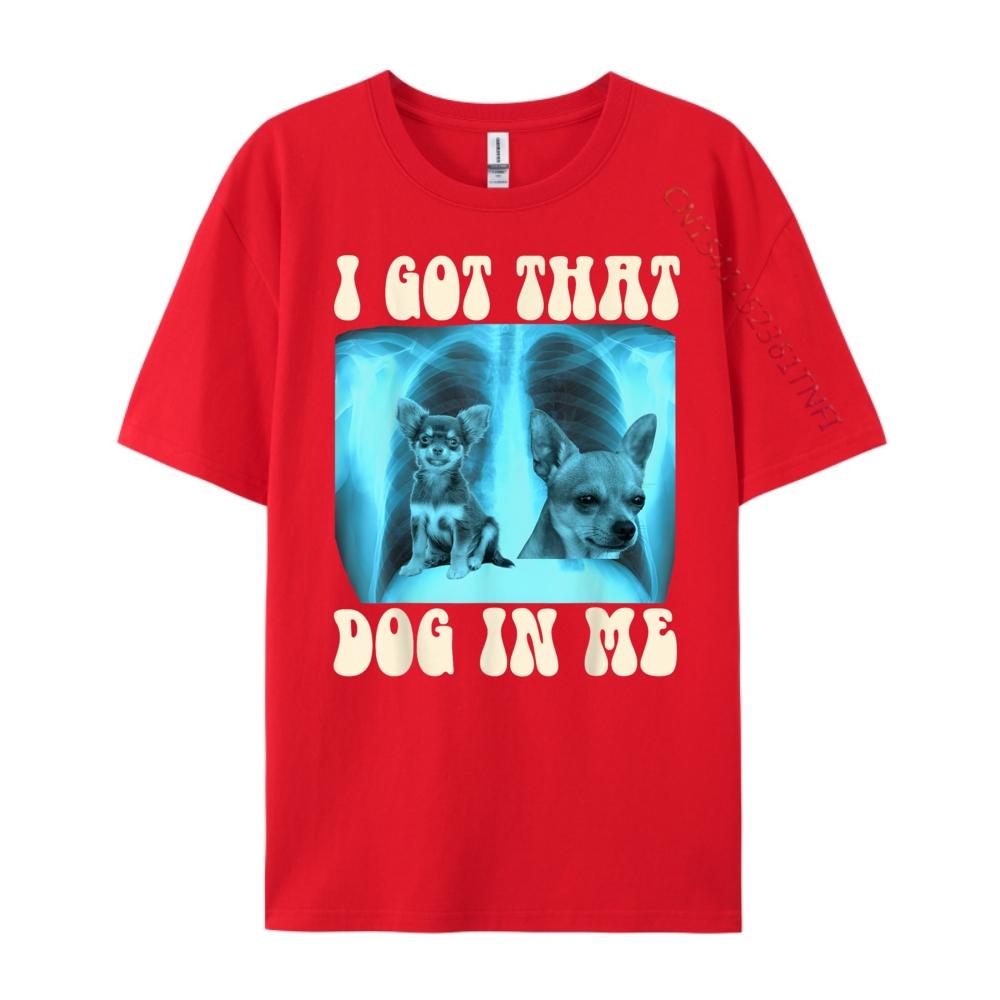 I Got that Dog in Me Xray Meme Funny Chihuahua Christian Tshirt Men Unisex Mens Clothes Geek S