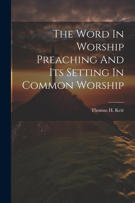 Lavishlivings The Word In Worship Preaching And Its Setting In Common Worship Size 1