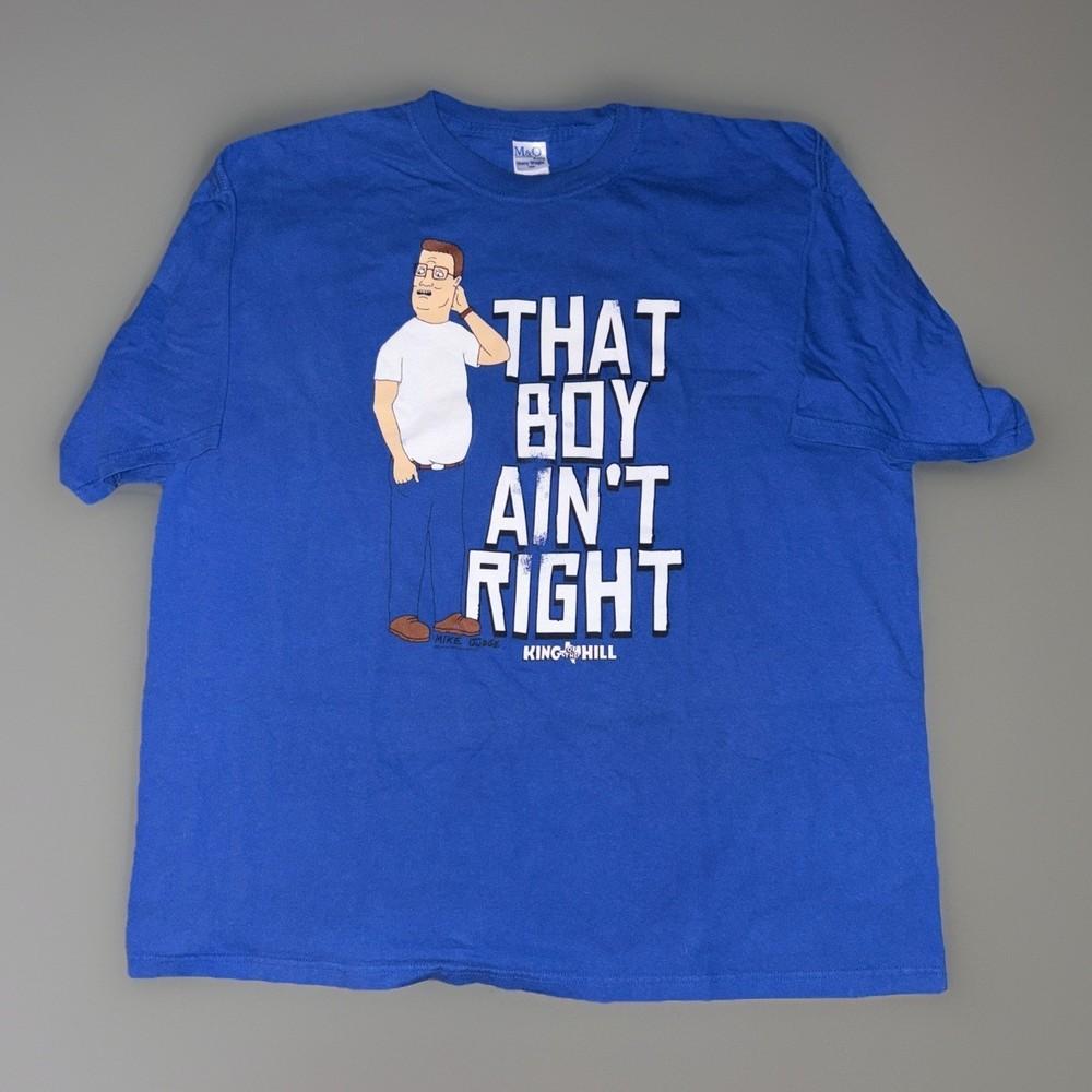 King of the Hill That Boy Ain’t Righ Unisex S-5XL Reprint MQ596 Unisex T-Shirt XXXXL