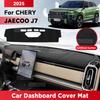 For CHERY JAECOO J7 2025 Car Dashboard Cover Mat Sun Shade Pad Avoid Light Mat Instrument Carpet Protection Accessories