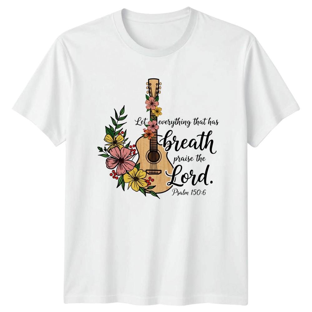 Let Everything That Has Breath Unisexs TShirt Worship Music Christian S