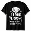 I Love Like My Dogs And Maybe Three People Funny Puppy Dog Lover Shirt