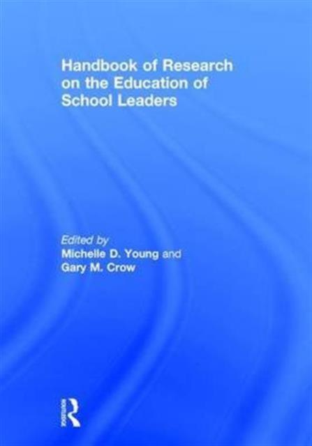 The Handbook of Research On the Education of School Leaders Book