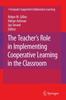The The Teacher's Role In Implementing Cooperative Learning In the Classroom : 8 Book
