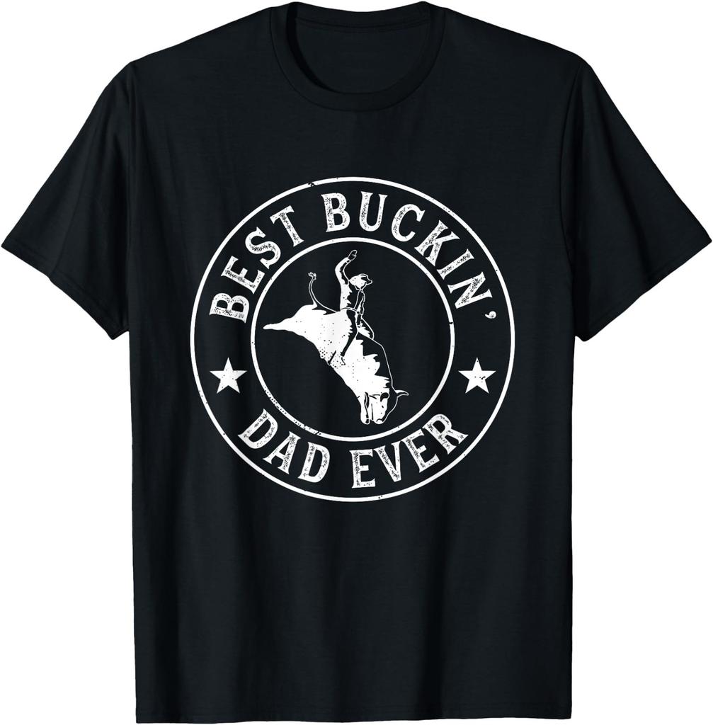 Best Buckin Dad Ever Cowboy Bull Riding Rodeo Funny T-Shirt Size S-4XL