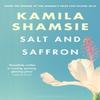 Salt and Saffron by Kamila Shamsie Paperback Book 9781526607805