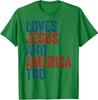 Jesus and America Too God Christian 4th of July Gift Unisex T-Shirt