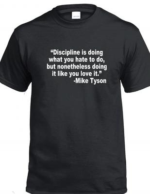 Discipline Doing What You Hate You Love It Mike Tyson Boxing MMA Quote T-Shirt