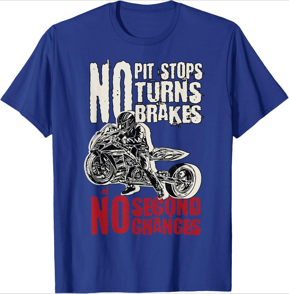 Motorcycle drag racingNo Pit Stops No Turns No Brakes design 100 cotton casual shortsleeved Oneck mens printed Tshirt