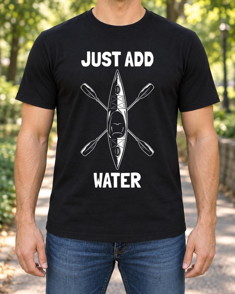Just Add Water Shirt, Kayak Tee, Crossed Paddles Graphic, Minimalist White Design, River Lover Gift, Outdoor Adventure Outfit, Lake Vacation
