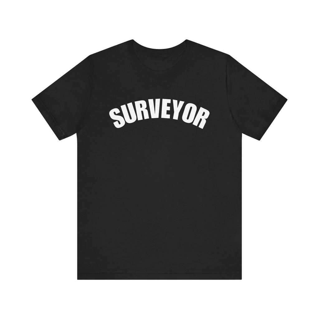 Surveyor Shirt | Land Surveyor Shirt | Surveying Gift | Gift for Surveyor