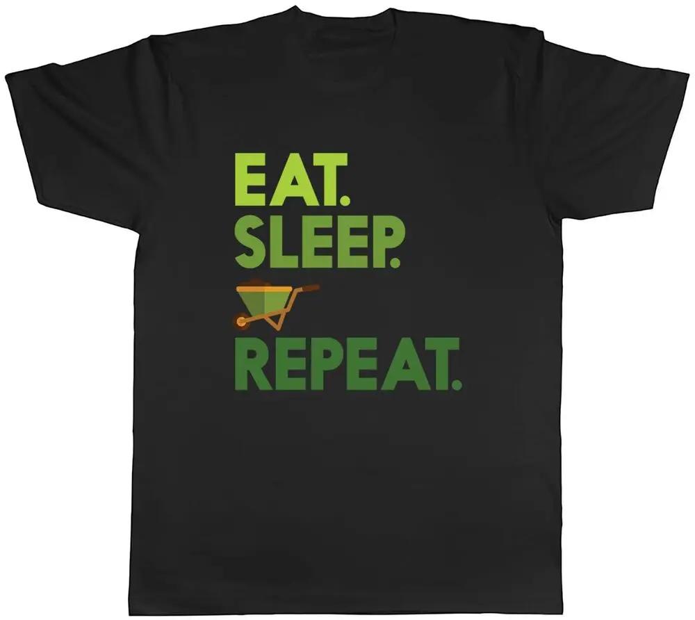 

Gardening T-Shirt Mens Eat Sleep Gardening Repeat Unisex Tee Gift High Quality 100%Cotton Short Sleeve XXXXL