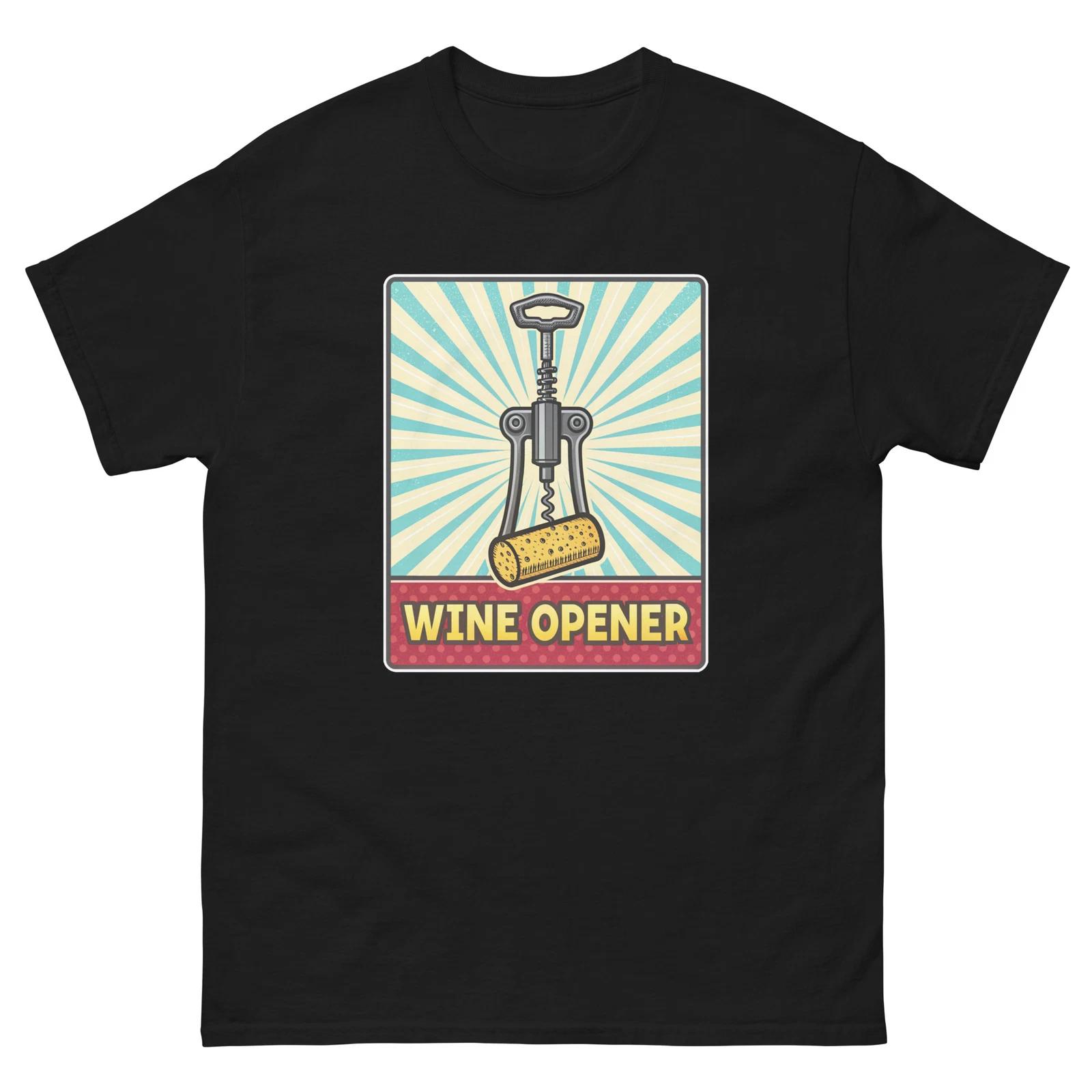 

Wine Opener Party Supplies Items Birthday Event T-Shirt 4XL