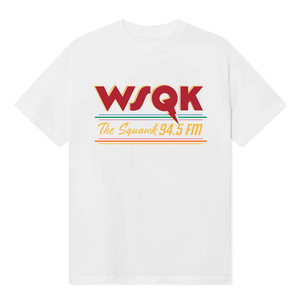 

WSQK The Squawk 94.5 FM Print T-shirt If You Die I Die Upside Down Tshirts Unisex Streetwear Casual Loose Men Women T Shirt Tops XS