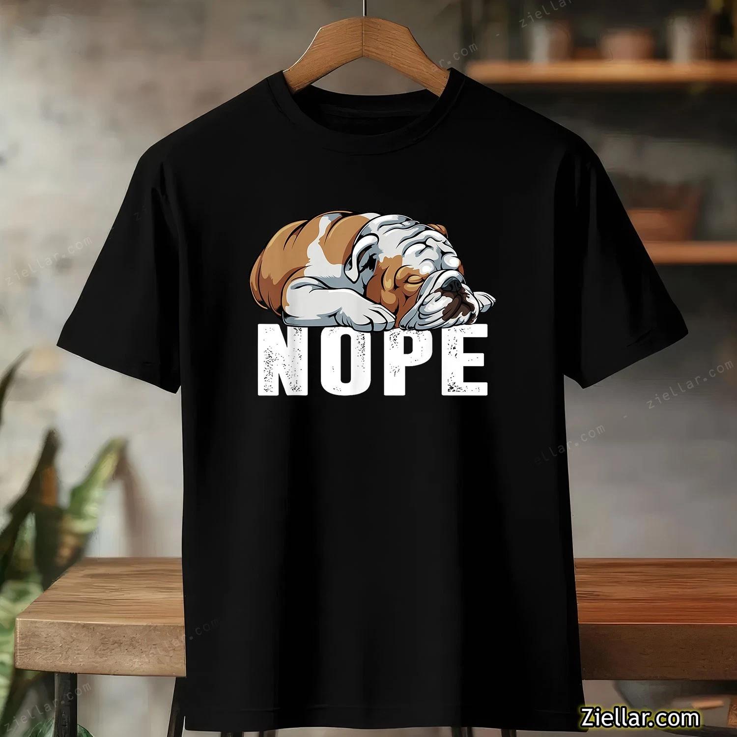 Lazy English Bulldog Shirt Funny Nope Saying Gift for Dog Lovers Shirt L