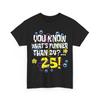 25th Birthday T-shirt Whats Funnier Than 24 Its 25 Years Old Shirt