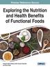 The Exploring the Nutrition and Health Benefits of Functional Foods Book