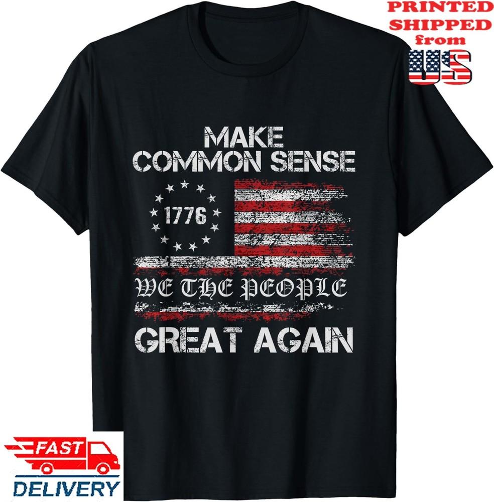 Make Common Sense Great Again T-Shirt, Unisex Tee Unisex T-Shirt S