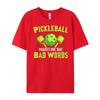 2026 New Funny Pickleball Players Pickleball Makes Me Say Bad Words Graphic Tshirt Men Women Humor Vintage Novelty Tshirts
