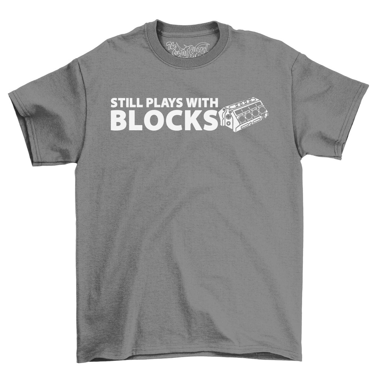 

I Still Play With Blocks Men s Car T-Shirt Mens Womens Tees Top Top Gift For Men Funny Novelty Shirt 2XL