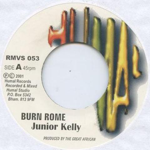 

7inch Record JUNIOR KELLY - Burn Rome RMVS053 Humal 2001 UK Reggae, Ska & Dub