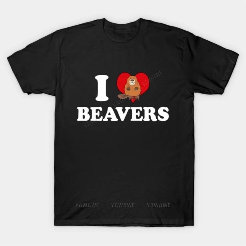 

New fashion brand teeshirt cotton tshirt I Love Beavers T Shirt male Oversized short sleeve black top unisex casual teeshirt S