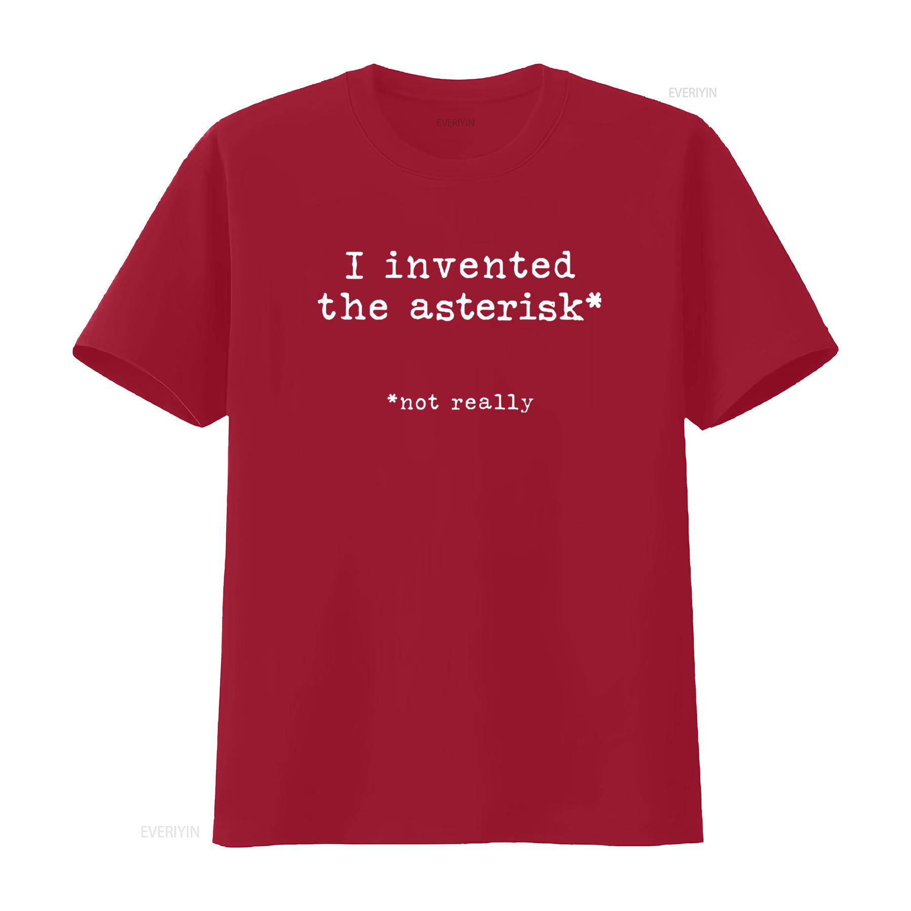 

I Invented The Asterisk T Shirt Funny Sarcastic Gra Fashionable Women s with Personality and Style vintage Washed Versatile S