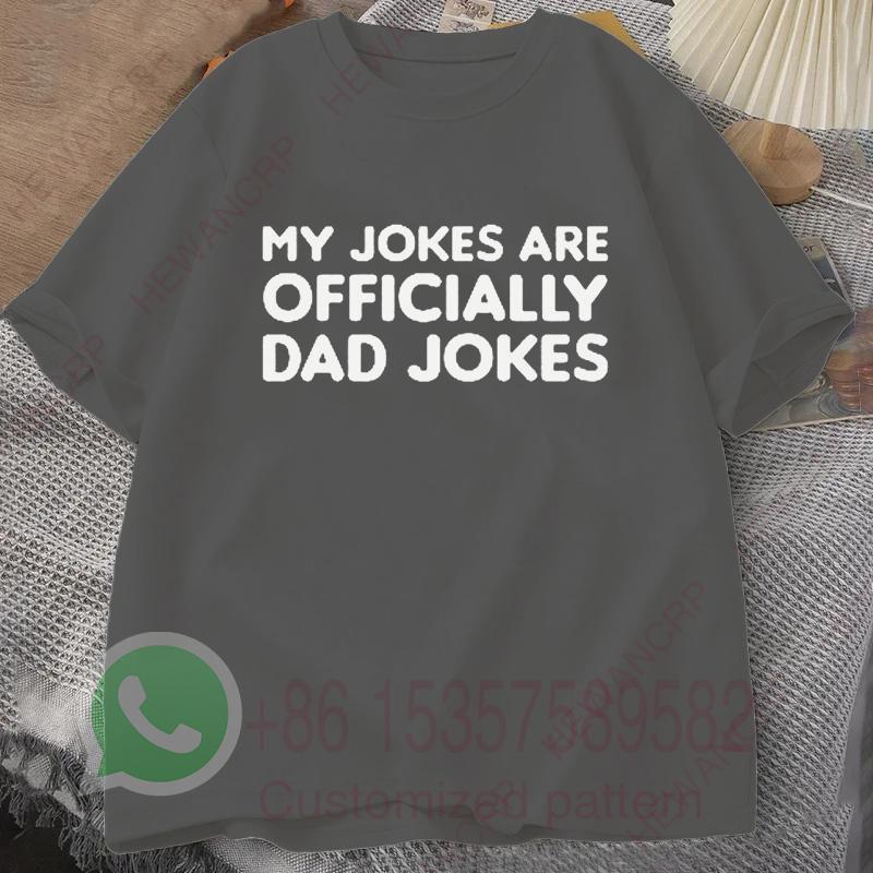 My Jokes Are Officially Dad Jokes Mens Tshirt Summer Tracksiut Roundneck Pullovers Tops Harajuku Cotton Casual Streetwear S