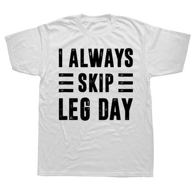 I Always Skip Leg Day Gym Training T-Shirt Casual Fashion Loose Streetwear Hip Hop Take Exercise Fitness Unisex Tshirt Y2K Tees