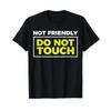 Not Friendly Do Touch T Shirt Vintage Versatile Slightly Graphic Stretched Designer Clothes Fashion Homme Soft
