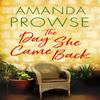 The Day She Came Back by Amanda Prowse Paperback Book 9781542014496