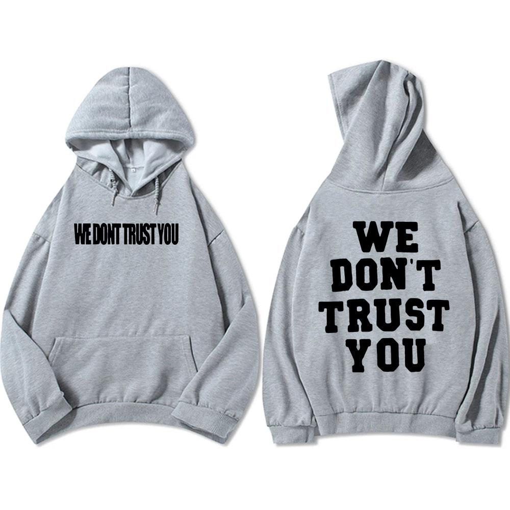 Streetwear Hip Hop Hoodies We Still Don't Trust You Future Sweatshirts Graphic Clothes Sudaderas Comfortable Hoodie