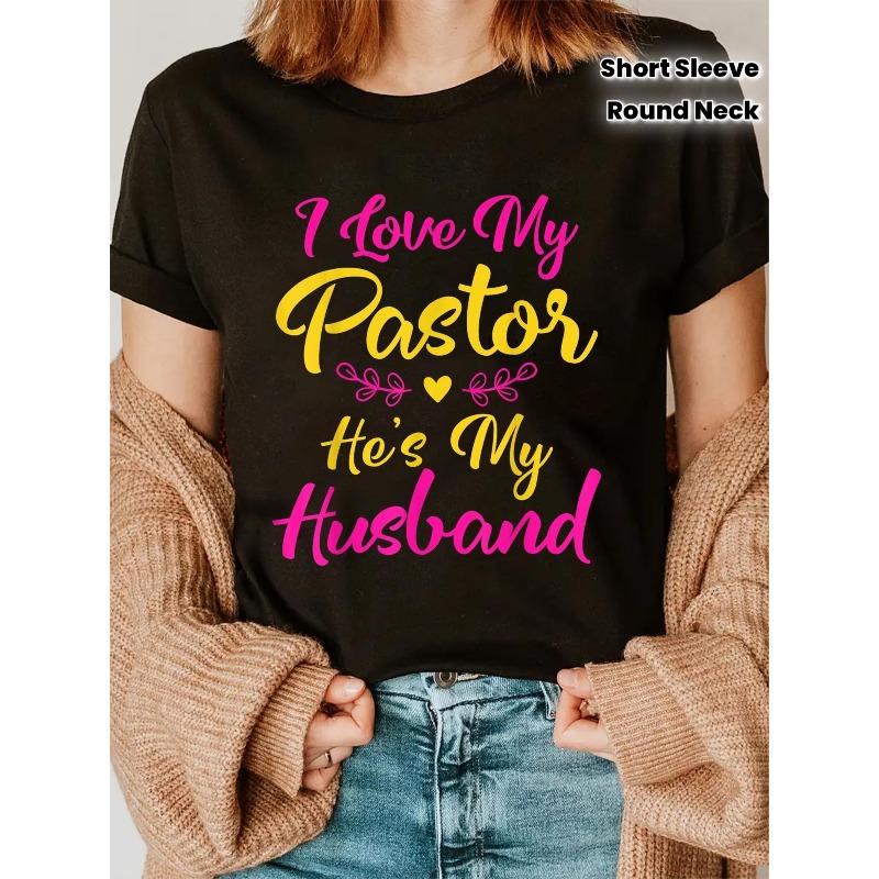 

T-Shirt - I Love My Pastor He Is My Husband Print - Church Outfit for Pastor Spouse - Comfortable Round Neck Short Sleeve Casual Tee - Spring 4XL