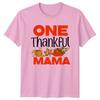 One Thankful Mama Unisexs TShirt Fall Thanksgiving Holiday Gift For Her