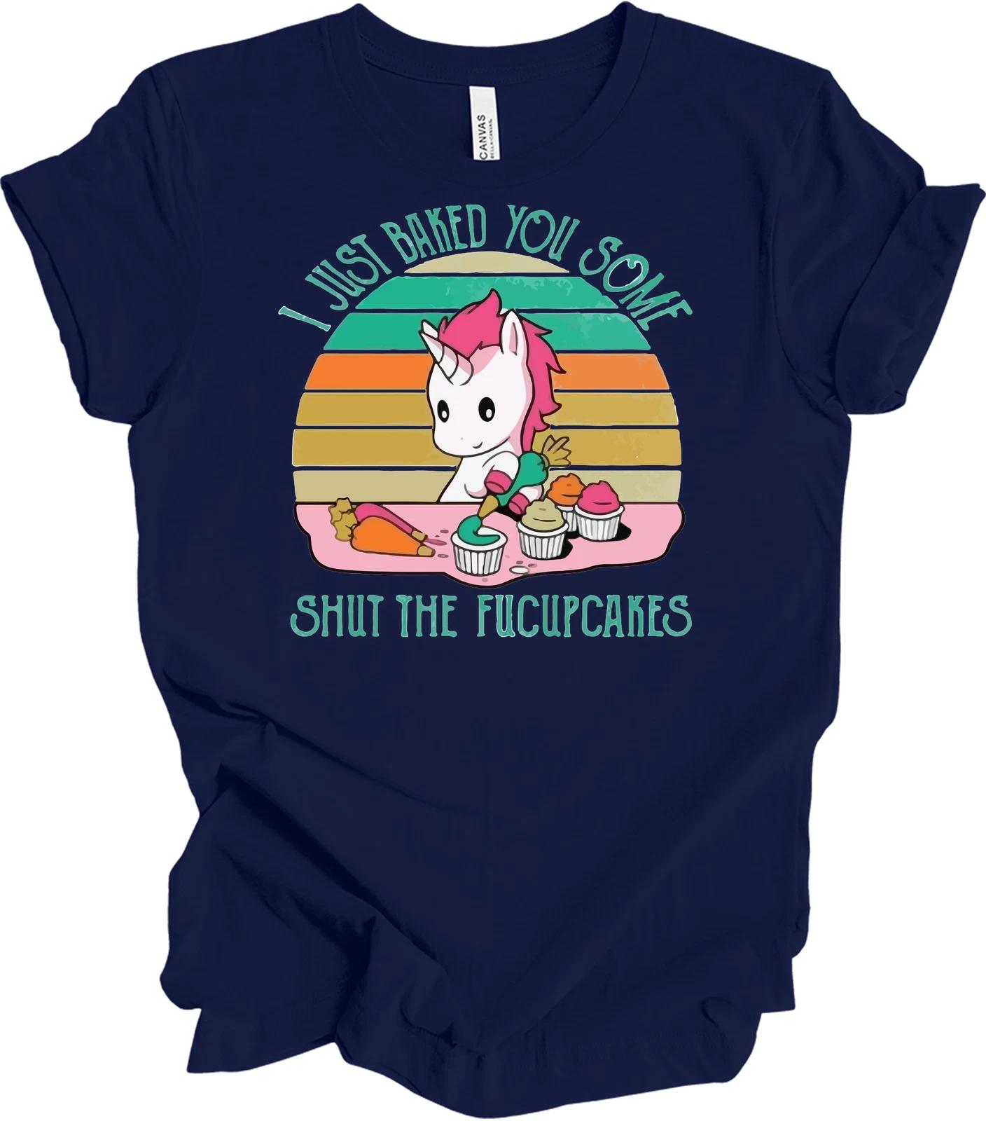 Shut The Fucupcakes Shirt Baking Unicorn Funny Sarcastic Adult Humor Gift Tee S