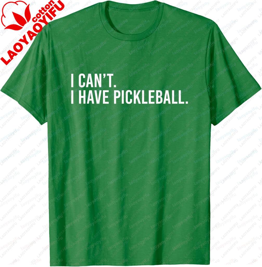 Cool Pickleball with Saying I Cant I Have Pickleball TShirt Funny Cotton Short Sleeve Cotton Mens Tshirts Camisas Streetwear