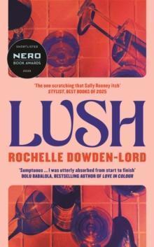 Lush by Rochelle DowdenLord Hardback Book 9781805220343