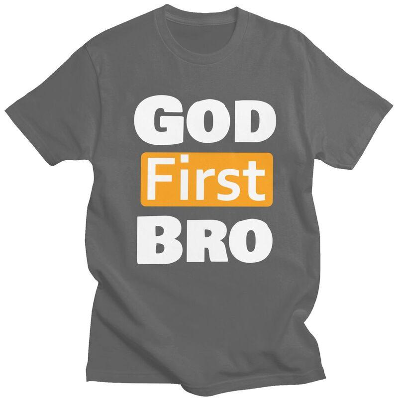 Custom Fashion God First Bro T Shirts Men Short Sleeve Humor Joke Sarcastic Quote Tshirt Casual Tee Slim Fit Tshirt Merch