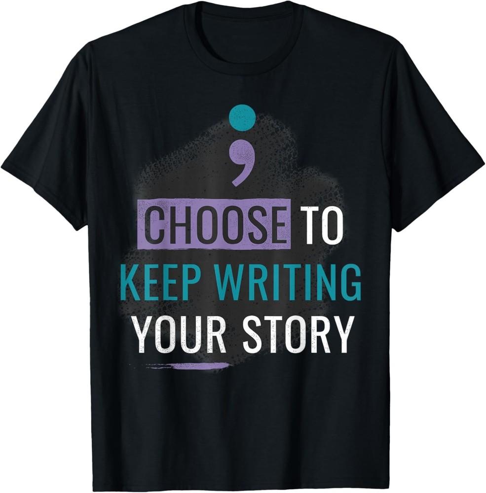 Choose to Keep Writing Your Story Inspirational Quote T-Shirt HOT ITEM Unisex T-Shirt XXXL