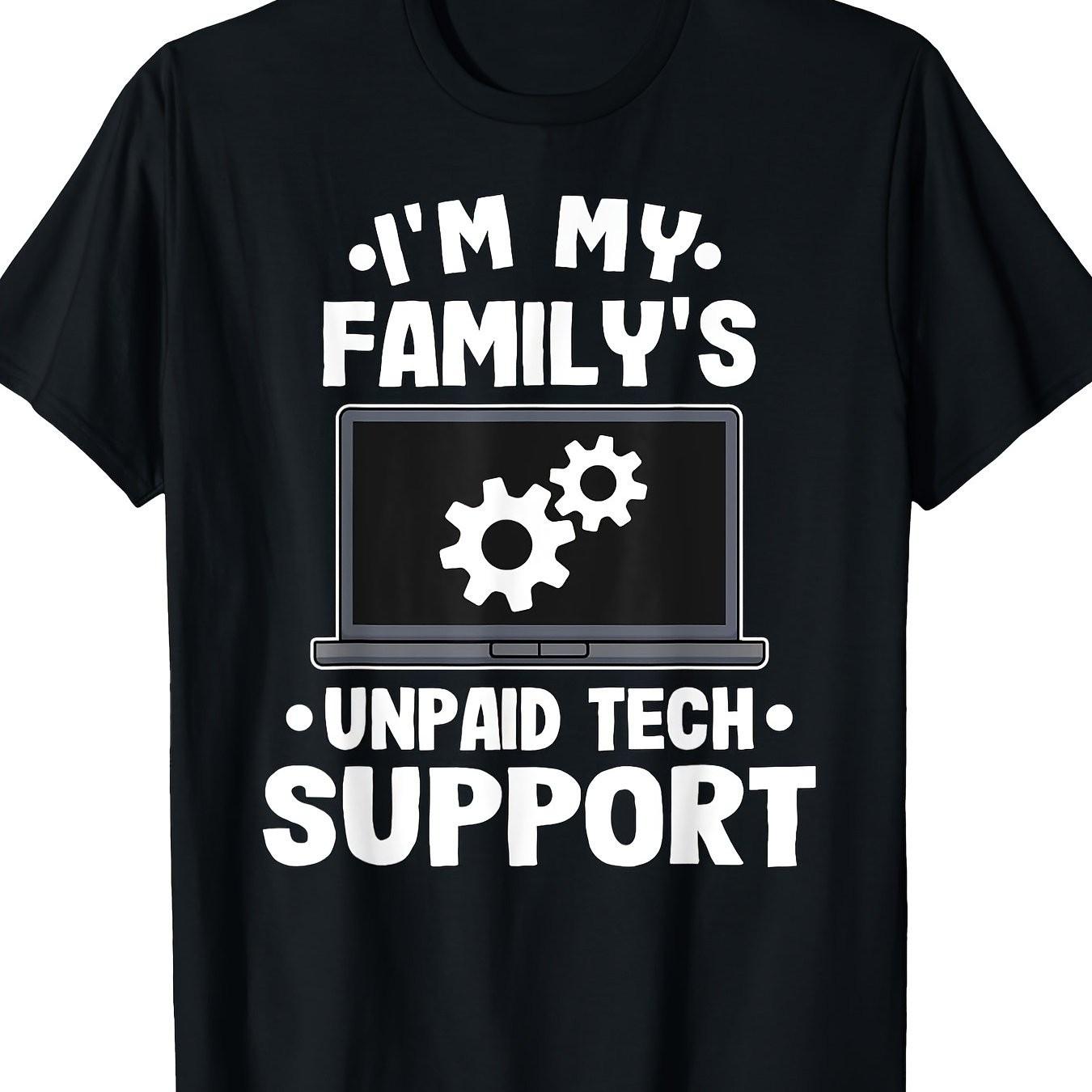 Im My Familys Unpaid Tech Support Funny Graphic Tee Casual Short Sleeve TShirt for Unisex S