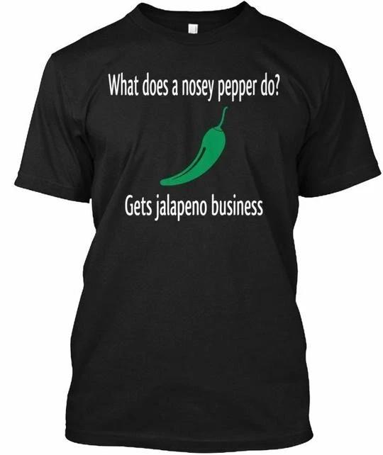Funny Jalapeno Business Tee T-Shirt Made In the USA Size S To 5XL